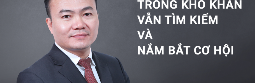 FECON: Trong khó khăn vẫn tìm kiếm và nắm bắt cơ hội