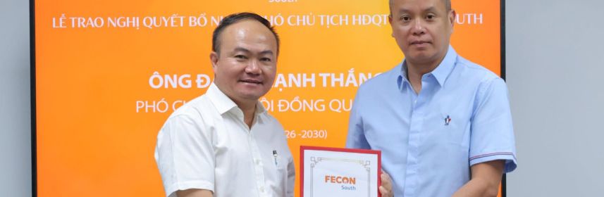 FECON SOUTH BỔ NHIỆM PHÓ CHỦ TỊCH HỘI ĐỒNG QUẢN TRỊ