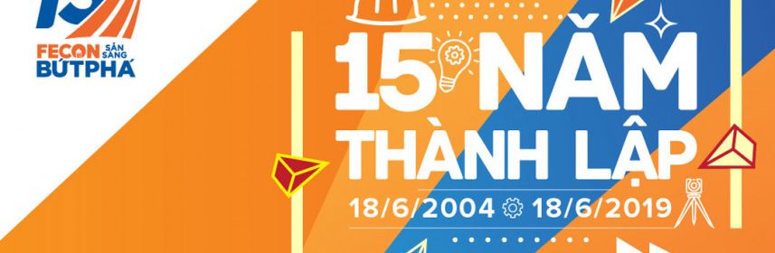 Dấu ấn hành trình 15 năm FECON sẵn sàng bứt phá