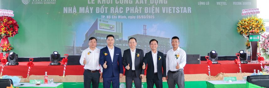 LIÊN DANH VIETTEL – FECON SOUTH – LŨNG LÔ THAM GIA KHỞI CÔNG NHÀ MÁY ĐỐT RÁC PHÁT ĐIỆN VIETSTAR